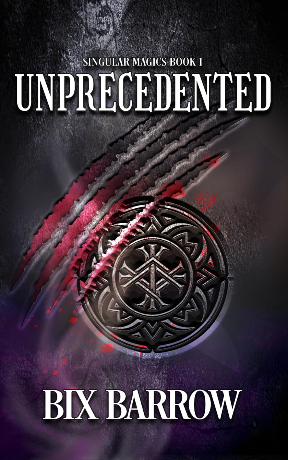 Unprecedented: Singular Magics Book One: 1