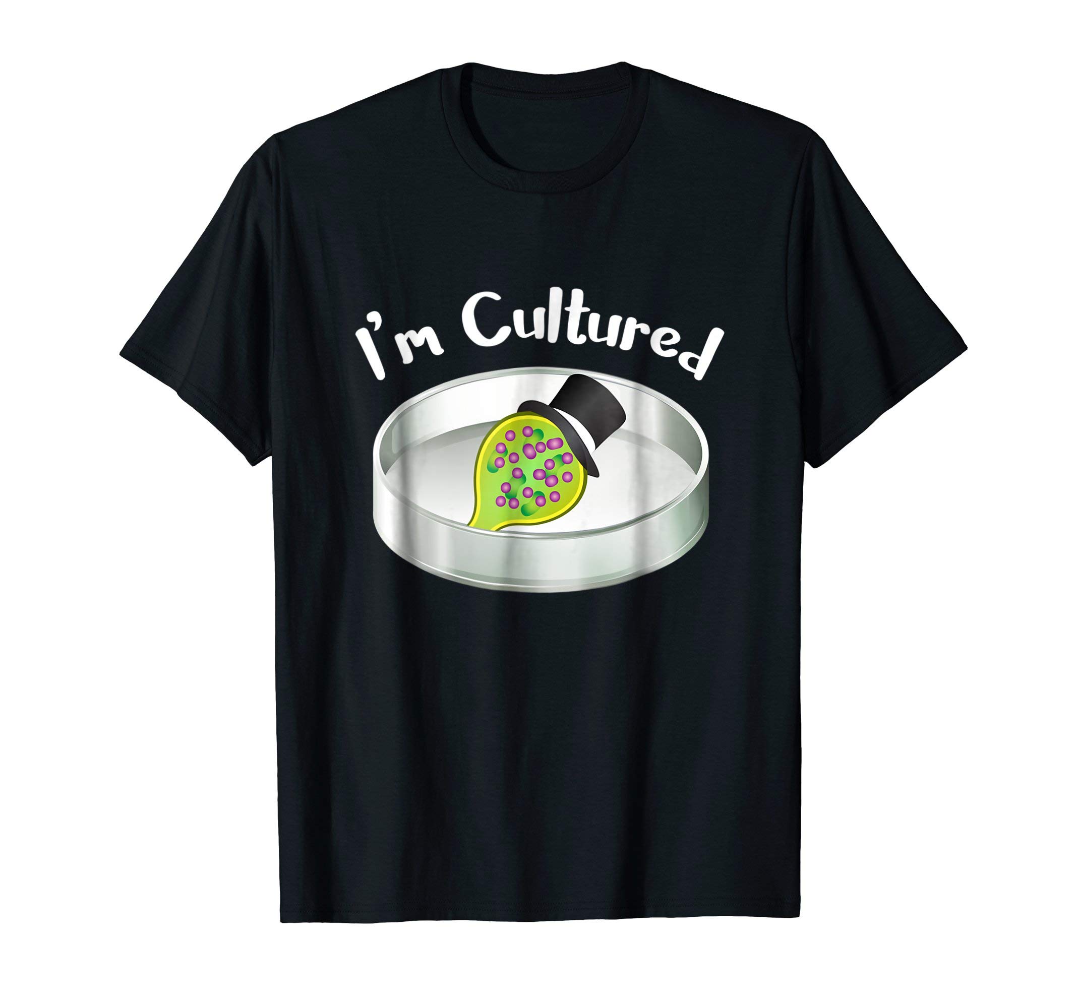 Microbiologist GiftsFunny Microbiologist T Shirt - I'm Cultured T-Shirt