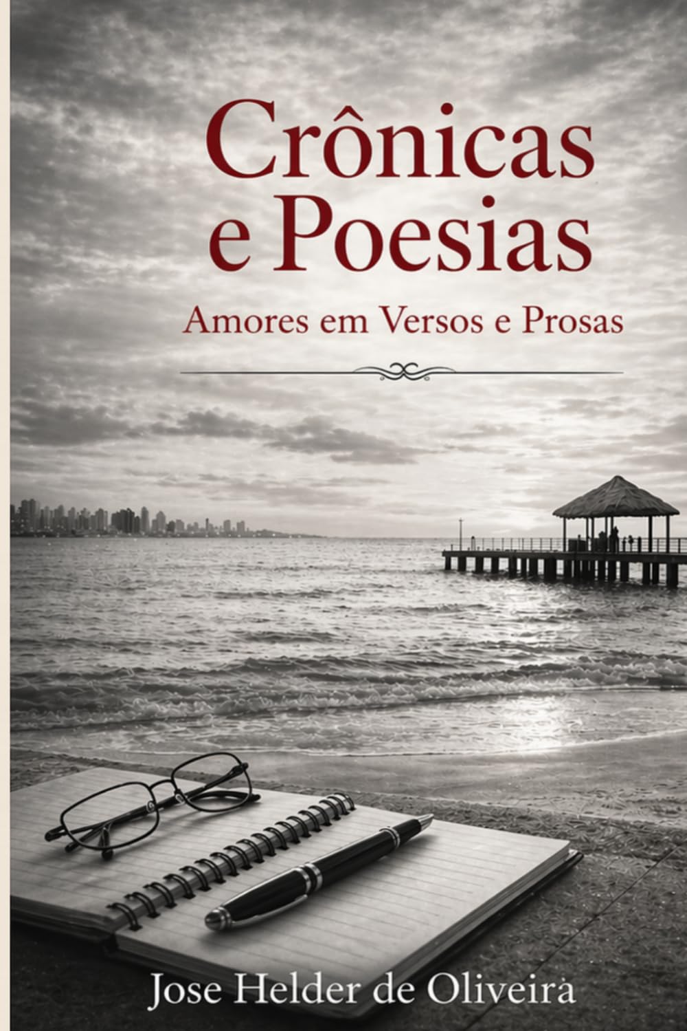 Crônicas e Poesias: Amores em Versos e Prosas