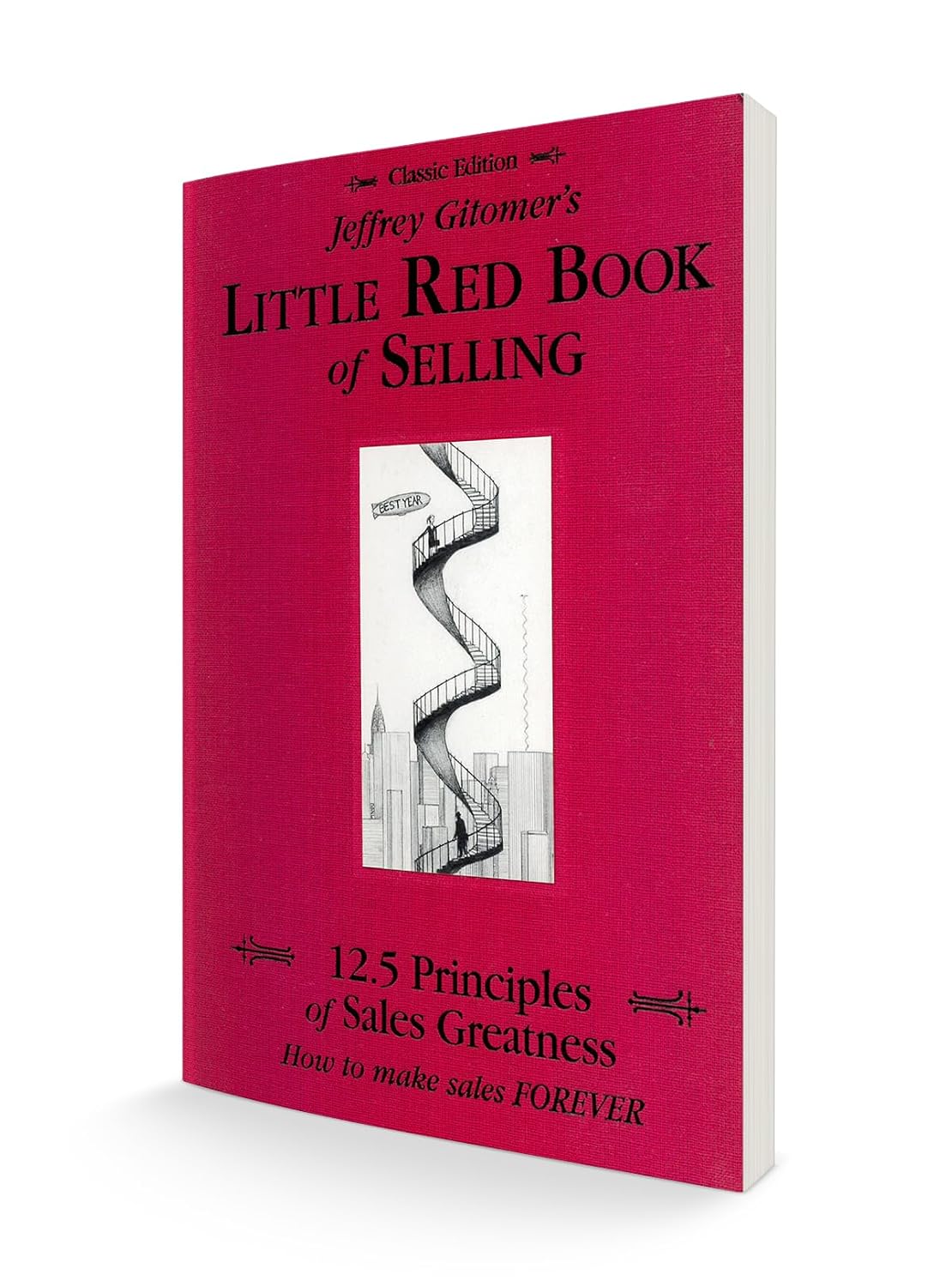 Jeffrey Gitomer's Little Red Book of Selling: 12.5 Principles of Sales Greatness, How to Make Sales FOREVER