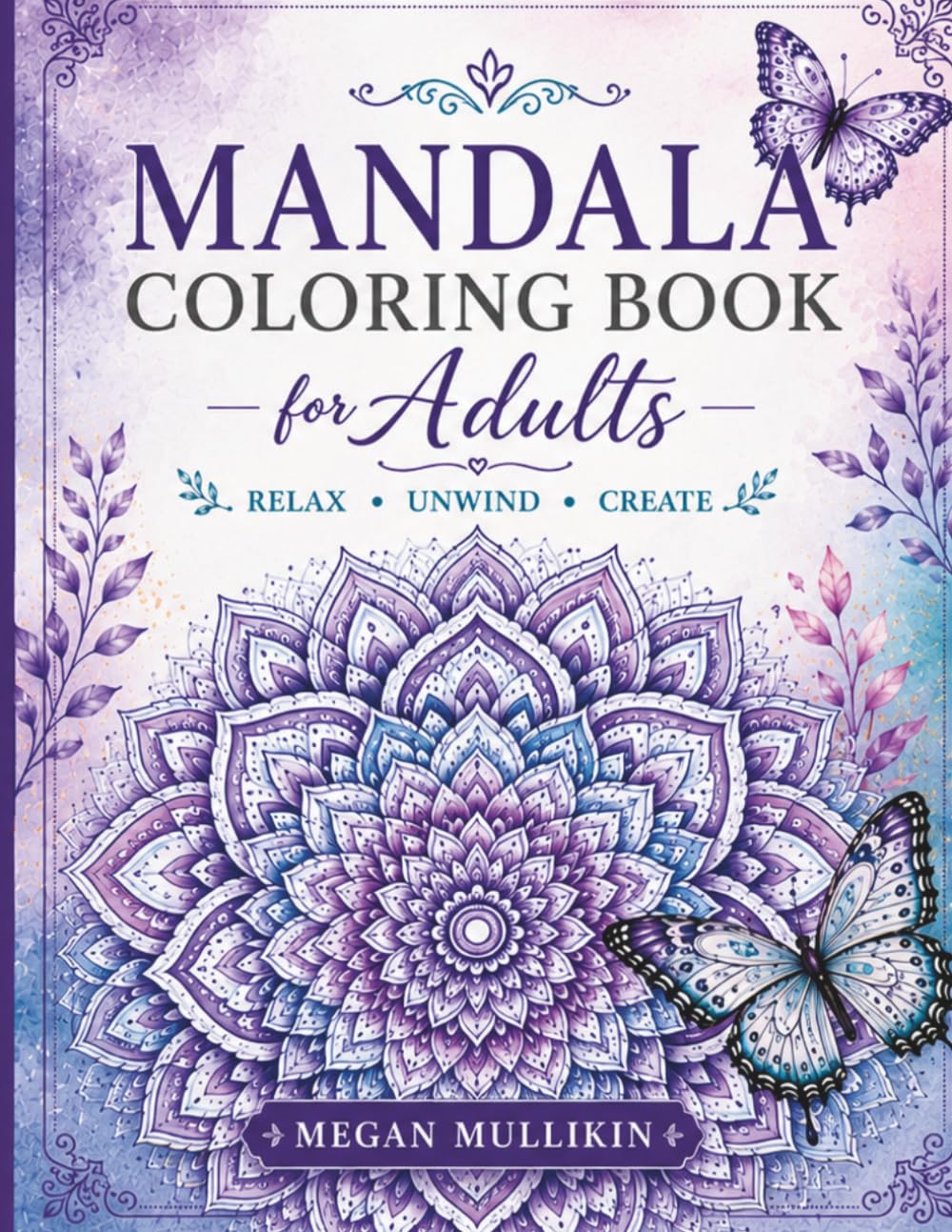 Mandala Coloring Book for Adults: Relax, Unwind, & Create