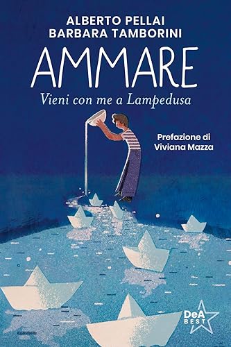 Ammare. Vieni con me a Lampedusa. Nuova ediz.