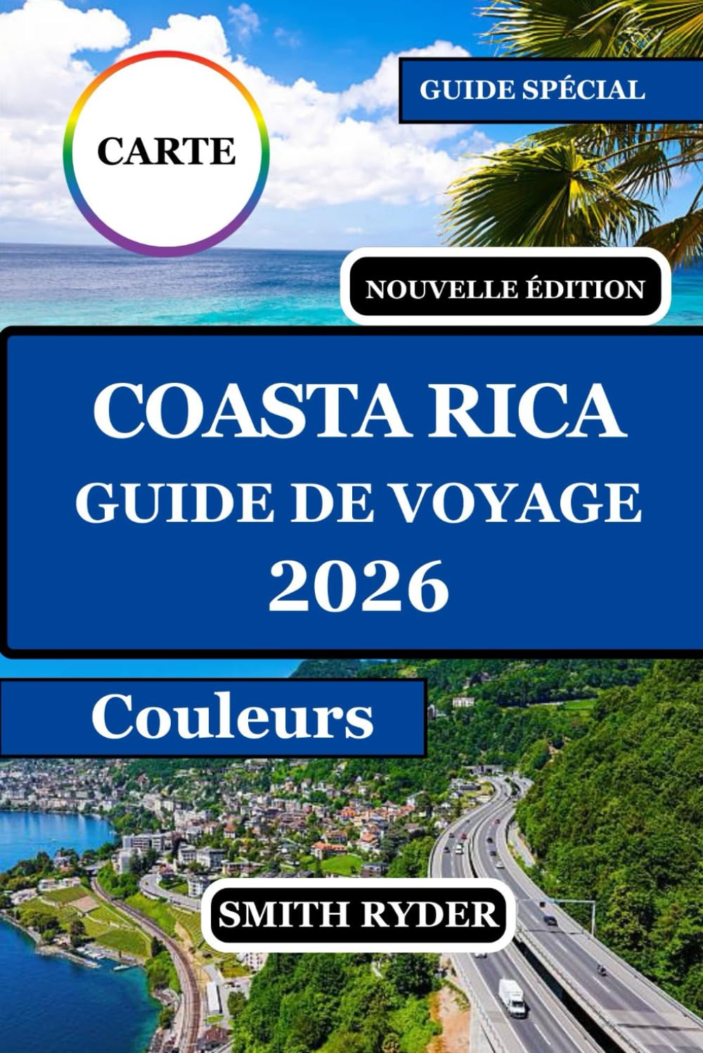GUIDE DE VOYAGE DU COSTA RICA (ÉDITION ENTIÈREMENT COULEUR): Plages, forêts tropicales, faune sauvage, villes de surf et aventures côtières à l'état ... côtes pacifiques et caraïbes du Costa Rica.