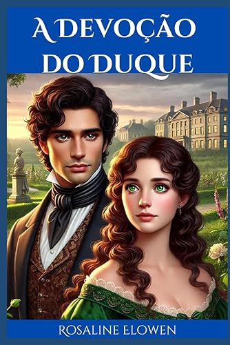 A Devoção do Duque: Uma História de Amor (Portuguese Edition)