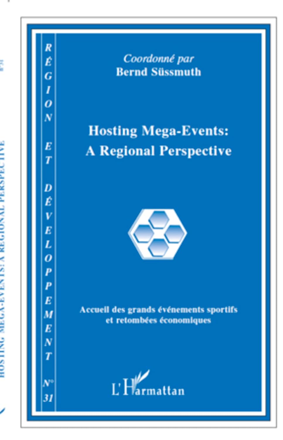 Hosting Mega-Events : a Regional Perspective: Accueil des grands événements sportifs et retombées économiques (French Edition)