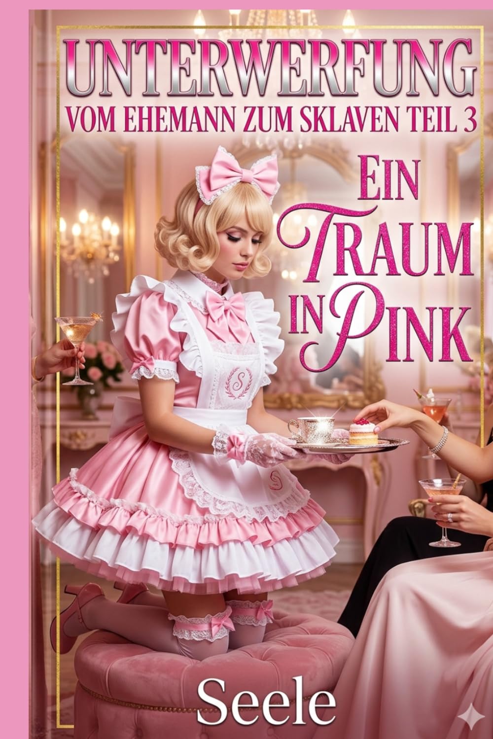 Unterwerfung: Vom Ehemann zum Sklaven Teil 3: Ein Traum in Pink