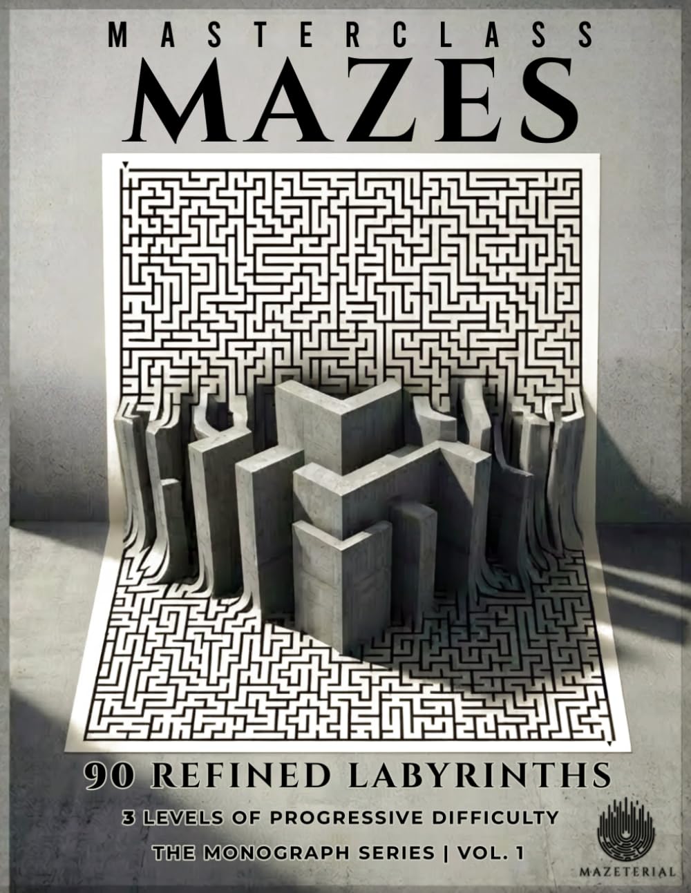 Masterclass Mazes: 90 Refined Labyrinths for the Focused Mind. Expert-Level Puzzle Collection for Adults (The Monograph Series | Vol. 1)