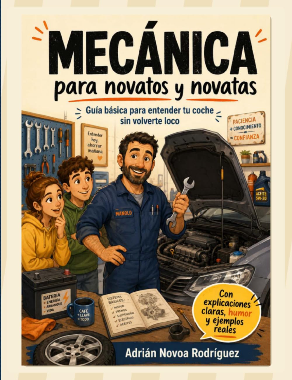 Mecánica para novatos y novatas: Guía básica para entender tu coche sin volverte loco