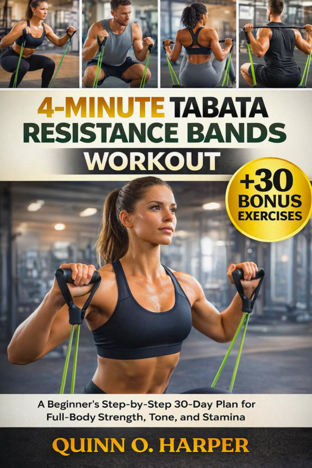 4-Minute Tabata Resistance Bands Workout: A Beginner’s Step-by-Step 30-Day Plan for Full-Body Strength, Tone, and Stamina