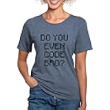 CafePress Do You Even Code Bro Womens Tri Blend T Shirt Women's Tri-Blend T-Shirt