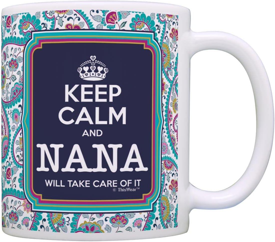 Keep Calm Nana Will Take Care of It Gift Coffee Mug Tea Cup Paisley