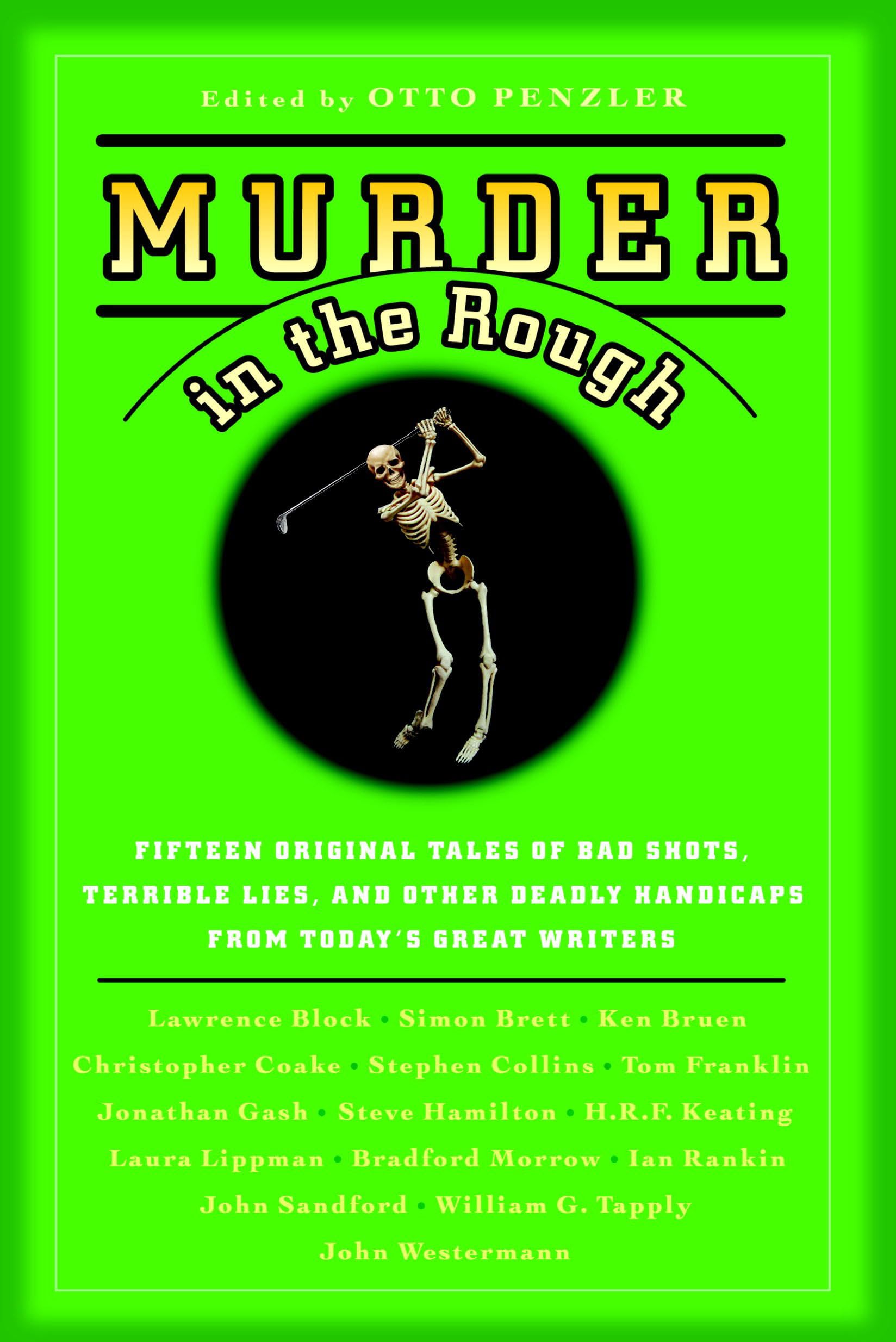 Buy Murder In The Rough: Original Tales of Bad Shots, Terrible Lies, and Other Deadly Handicaps from Today's Great Writers — BookShops.in