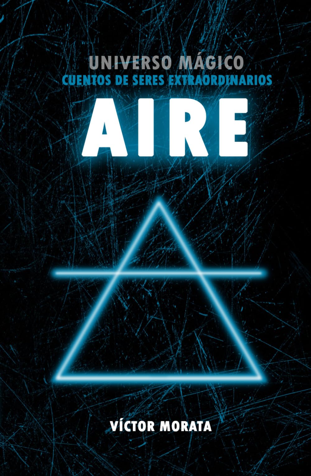 AIRE: UNIVERSO MÁGICO: CUENTOS DE SERES EXTRAORDINARIOS
