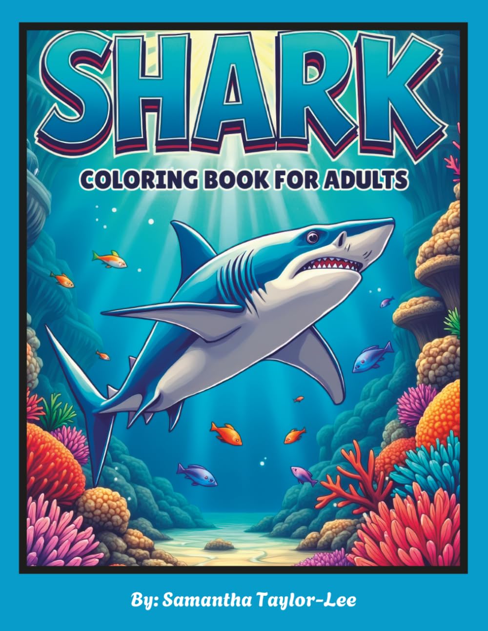 Shark Adult Coloring Book: Relaxing Ocean Scenes for Stress Relief & Creativity