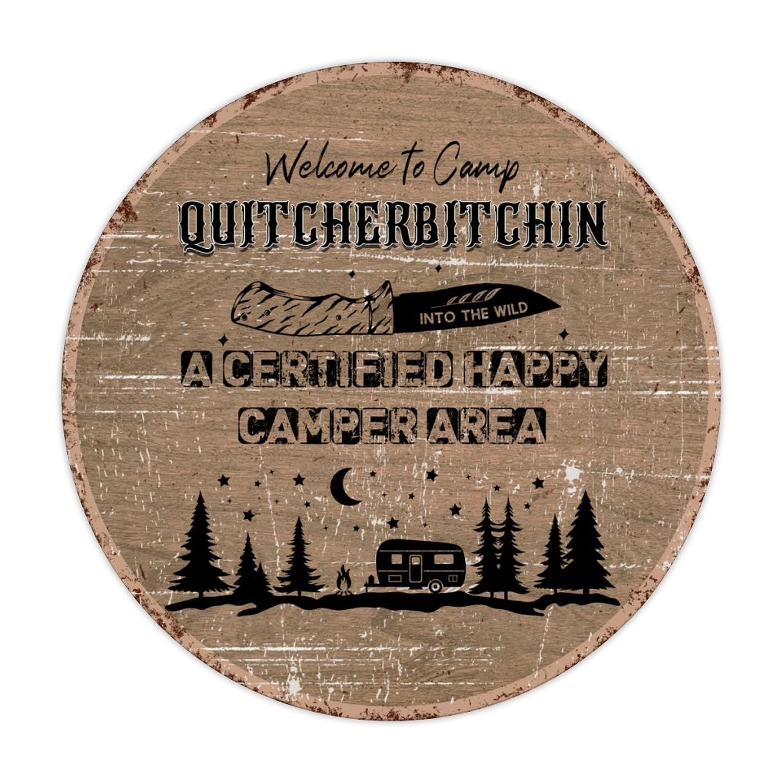 ENEDNATE Welcome To Camp Quitcherbitchin A Certified Happy Camper Area Aluminum Sign 12x12 inch Round Vintage Metal Tin Sign Home Decor for Club Bar Garden Kitchen Restaurant