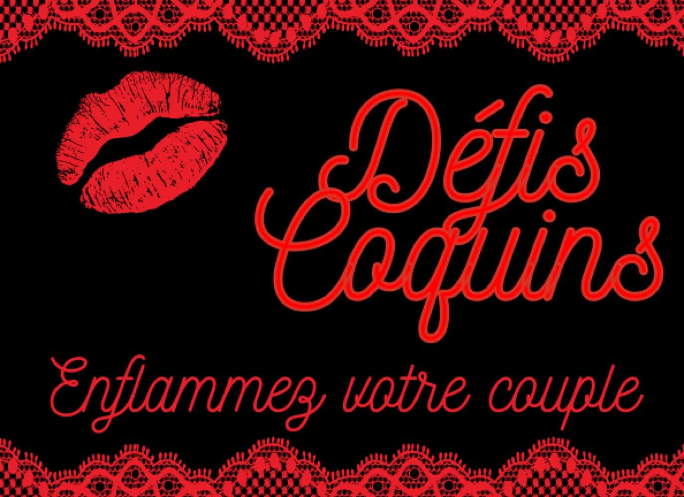 Défis Coquins : Enflammez Votre Couple: Chéquier sexy avec 35 jeux challenges hot pour pimenter sa vie de couple| Cadeau original pour lui ou elle, ... ou anniversaire de mariage (French Edition)
