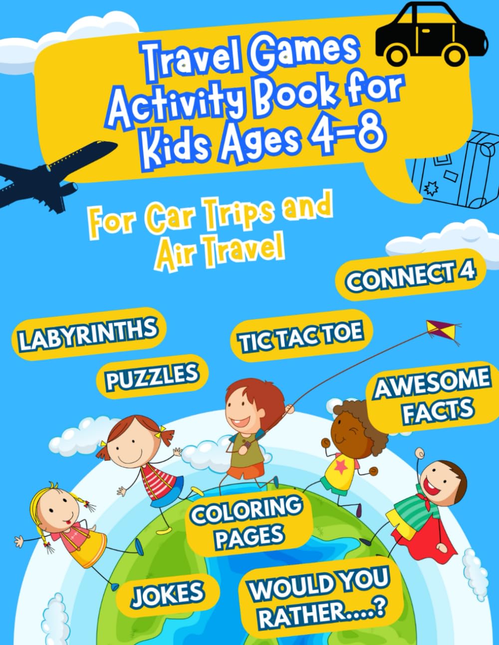 Travel Games Activity Book for Kids Ages 4-8: For Car Trips and Air Travel - road trip activities for kids - car activities for kids - road trip games ... activities (travel games for kids ages 4-8)