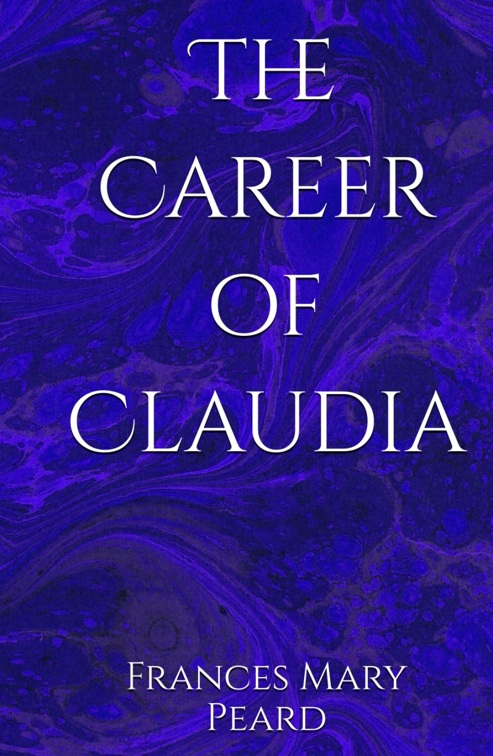 The Career of Claudia: A Woman's Struggle for Independence and Purpose