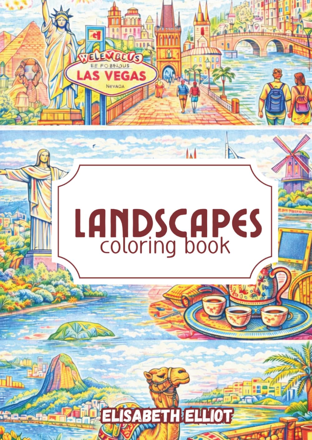 Ladscapes coloring book: World Landscapes Coloring Book for Adults: Relaxing Travel Scenes, Cities, Nature, and Cultural Destinations for Stress Relief and Creative Coloring