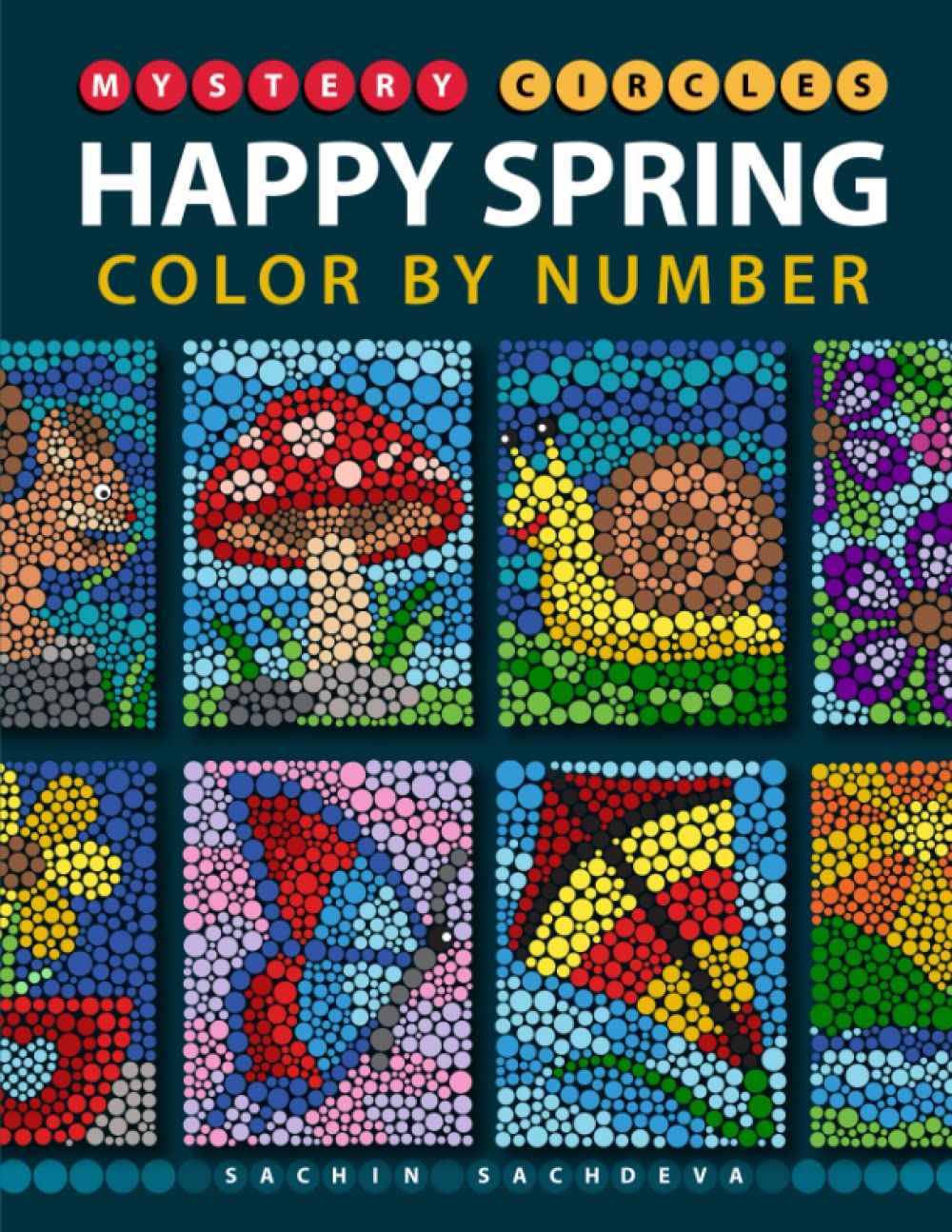 Mystery Circles Happy Spring: Color by Number Coloring Book for Kids, Teens and Adults for Stress Relief and Relaxation (Mystery Circles Color by Number)