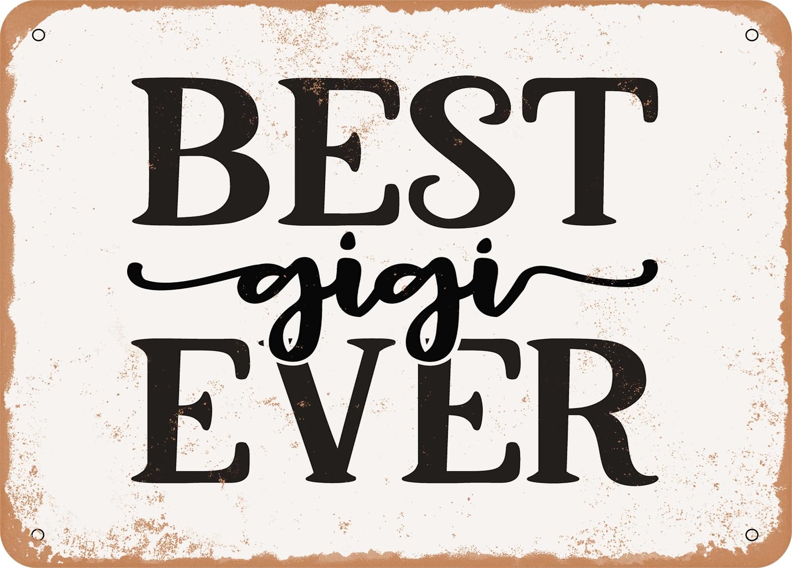 Miaomansenstore Metal Sign - Best Gigi Ever - 2 - Vintage Look Sign Home Decor