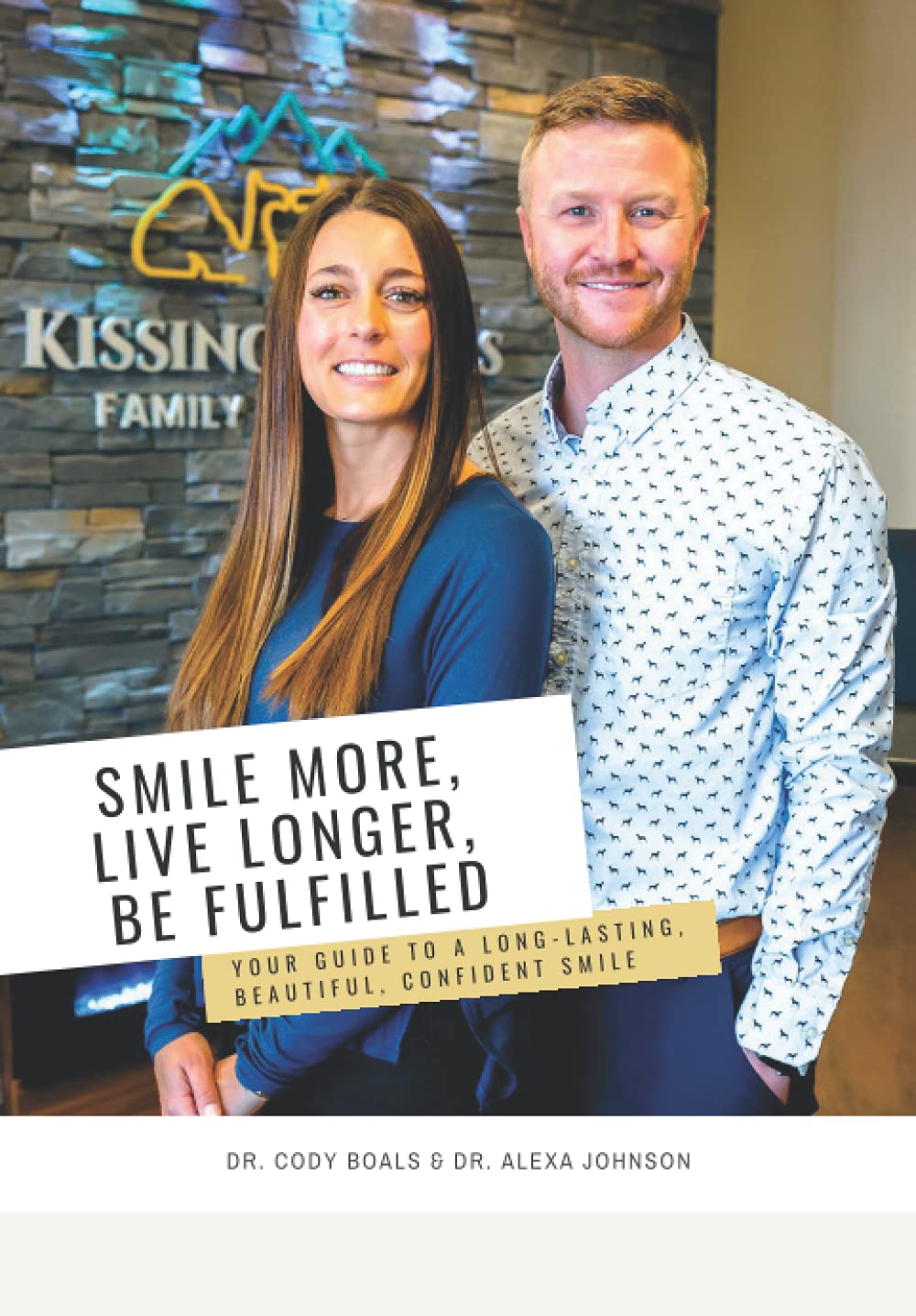 Smile More, Live Longer, Be Fulfilled: Your Guide to a Long-Lasting, Beautiful, Confident Smile