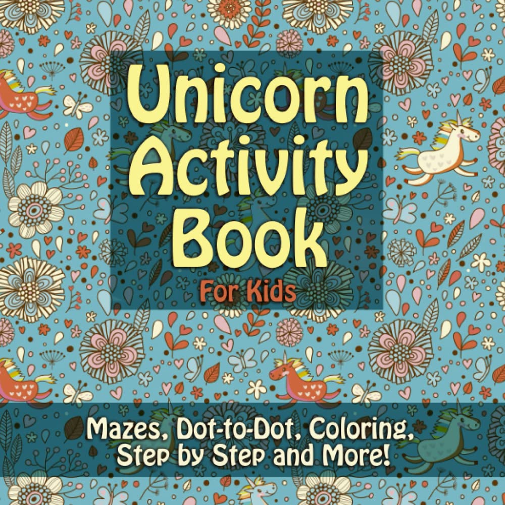 Unicorns activity book for kids: Mazes, Dot-to-dot, Coloring, Step-by-Step Drawing and more: Animal activity book with 50 activities and games for ... (Animal activity book for ages 4 5 6 7 8+)