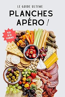Le guide ultime des planches ap&eacute;ro: les meilleurs plateaux et ap&eacute;ritifs dinatoires &agrave; partager