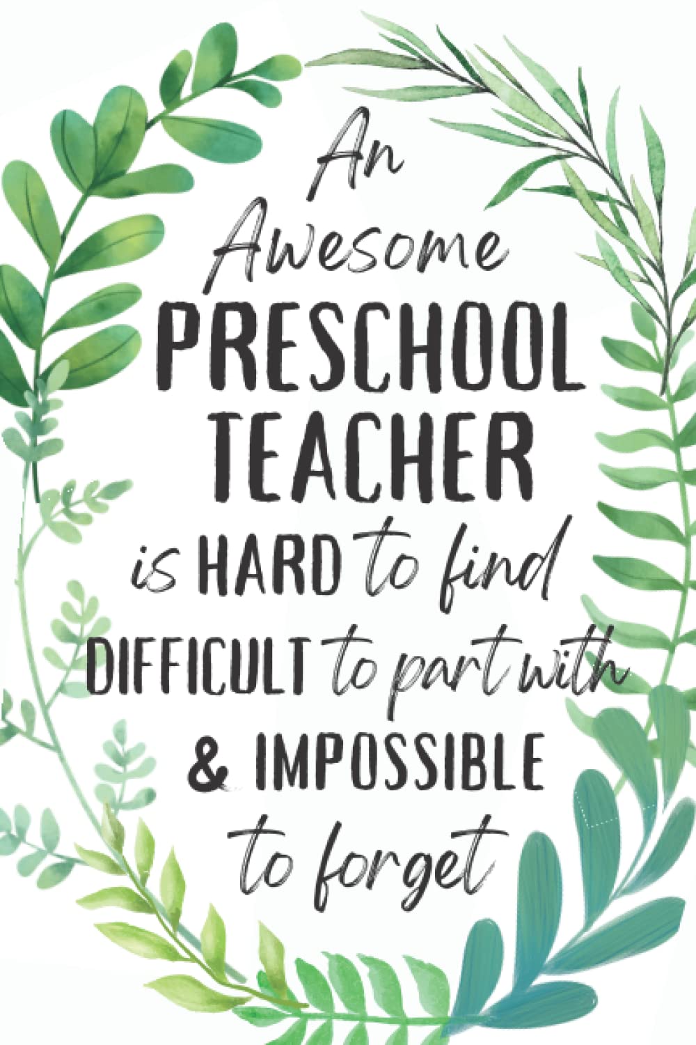 Preschool Teacher Gifts: An Appreciation and Thank You Gift, Blank Notebook Journal for Preschool Teacher to Write in