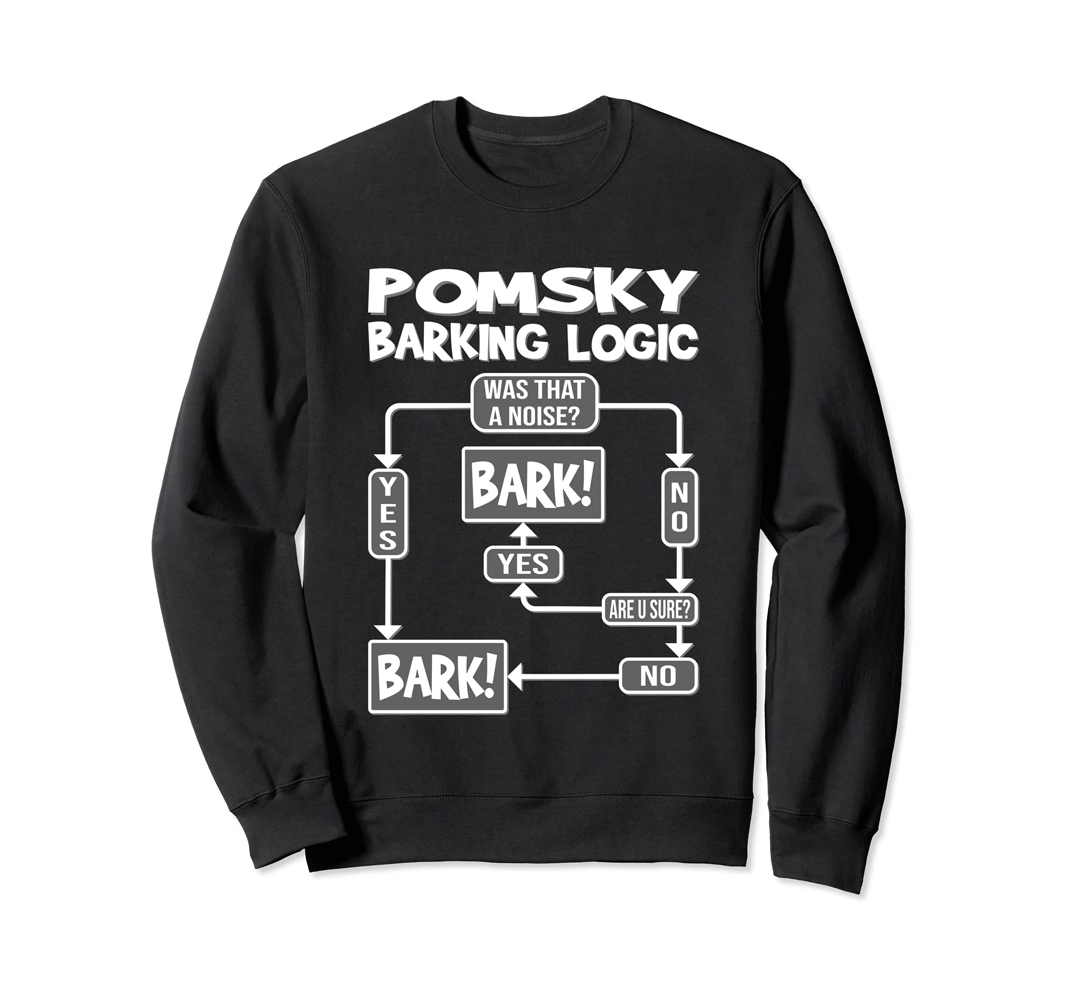 Dog Barking Logic, funny dog gift idea, Funny Pomsky Sweatshirt, Black