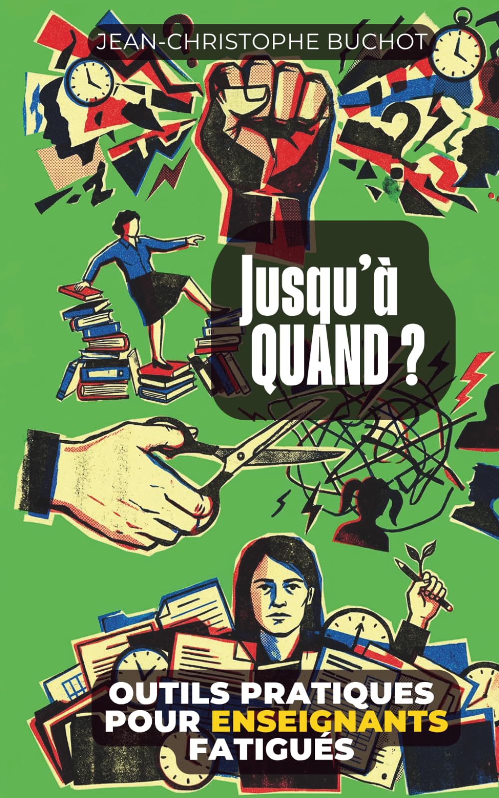 Jusqu'à quand ?: Antimanuel à l'usage des enseignants