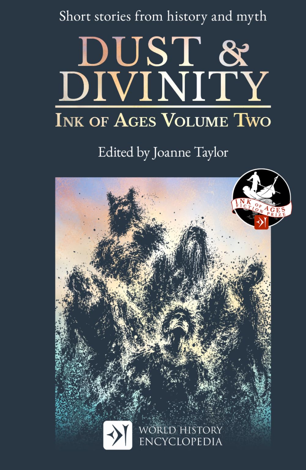 Dust & Divinity: Ink of Ages Volume Two (Ink of Ages by World History Encycloped