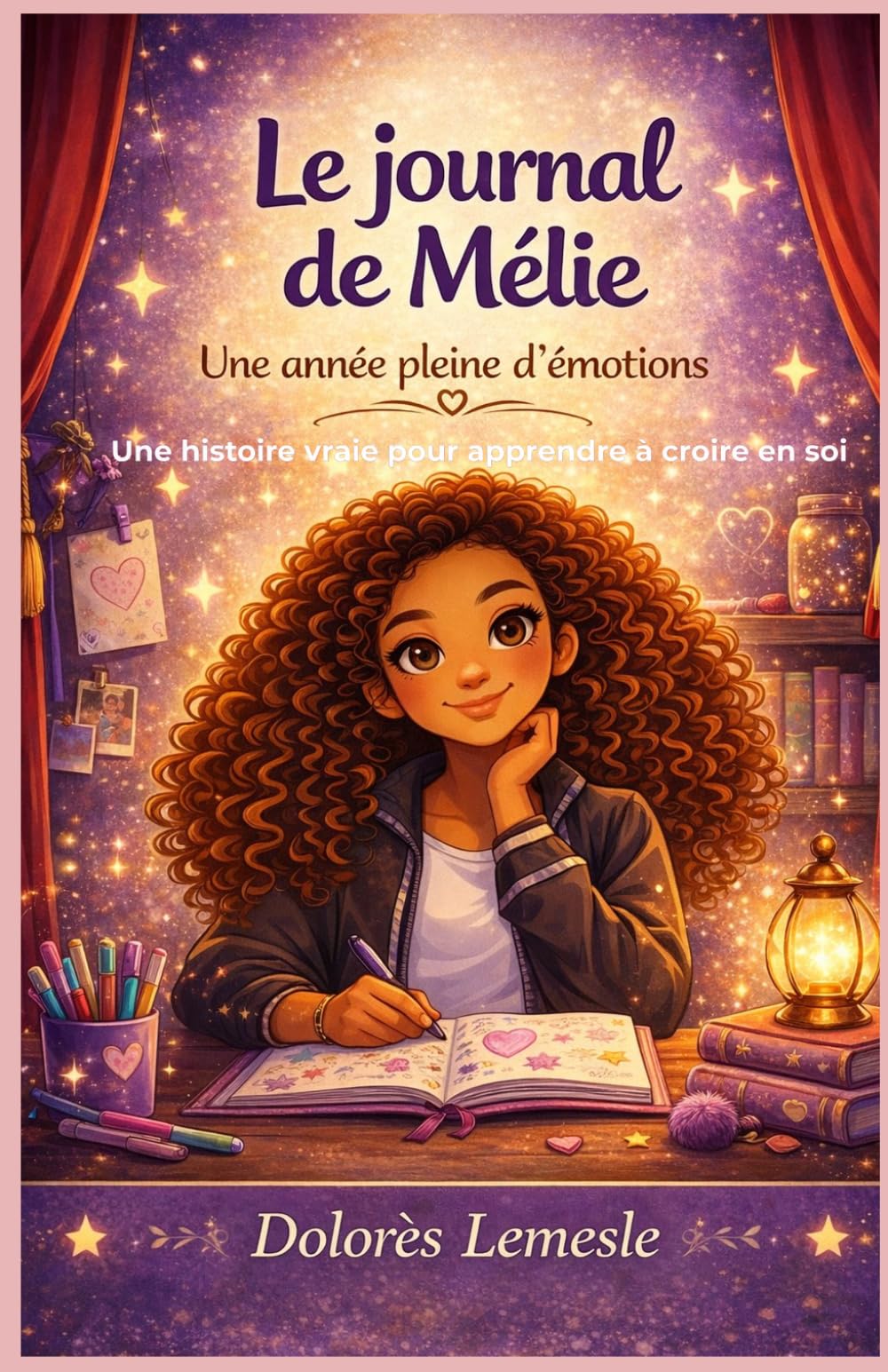 Le journal de Mélie: Une histoire vraie pour apprendre à croire en soi