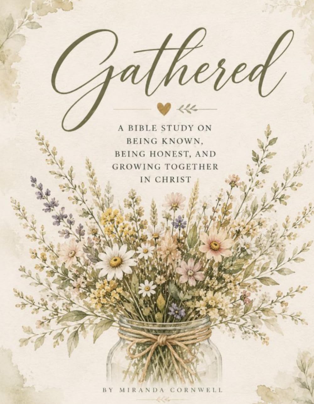 Gathered: A Bible Study on Being Known, Being Honest, and Growing Together in Christ