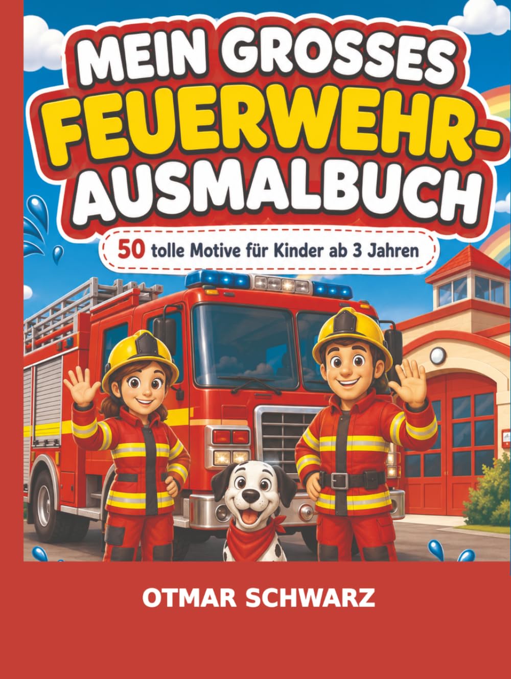 Mein großes Feuerwehr-Ausmalbuch: 50 tolle Motive für Kinder ab 3 Jahren (Ausmalbücher)