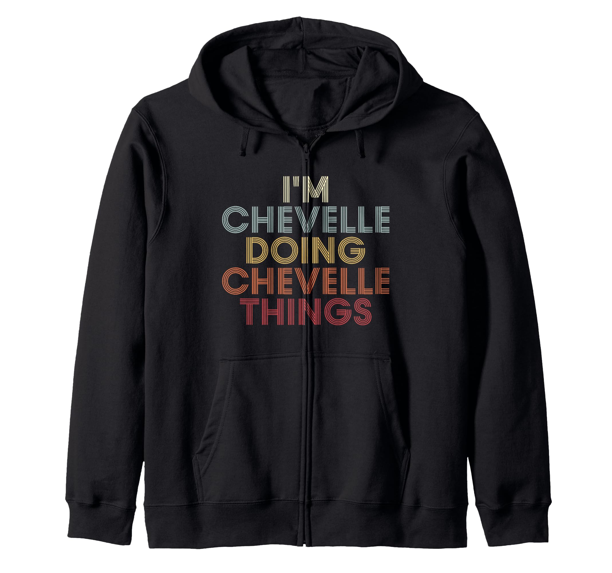 Chevelle Name Chevelle Personalized Name First Given Zip Hoodie