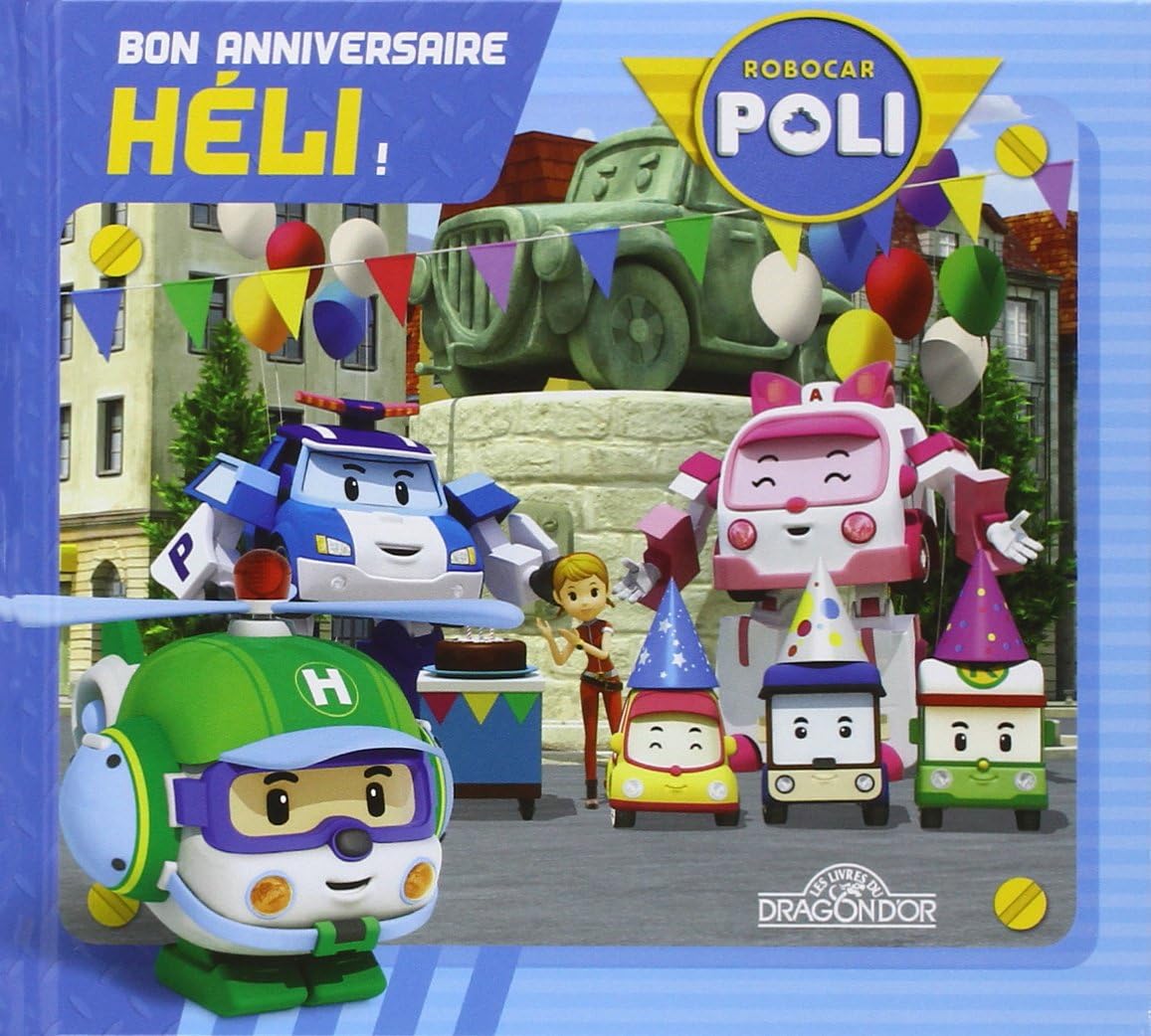 Robocar poli bon anniversaire Heli Hardcover – 20 Feb. 2014