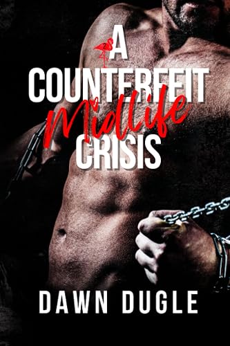 A Counterfeit Midlife Crisis: A Second-Chance Romance (Flamingo Cove, Band 2)