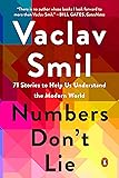 Numbers Don't Lie: 71 Stories to Help Us Understand the Modern World