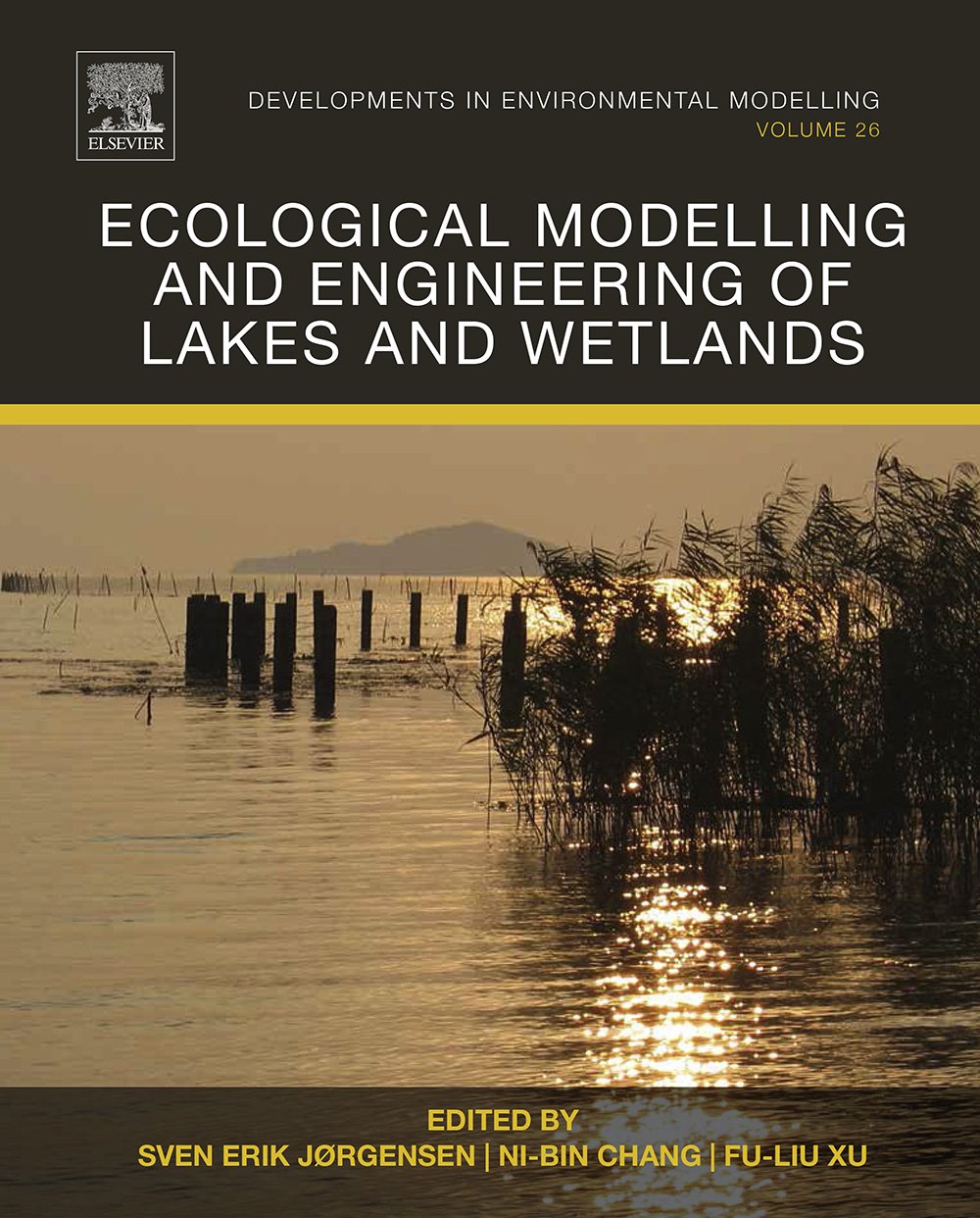Ecological Modelling and Engineering of Lakes and Wetlands (Developments in Environmental Modelling Book 26)