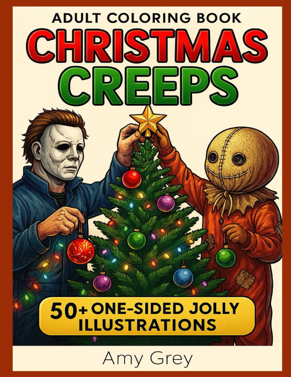 Christmas Creeps: An Adult Coloring Book: Creepy Christmas Coloring Pages for a Hauntingly Festive Season (Creeps Coloring Books)