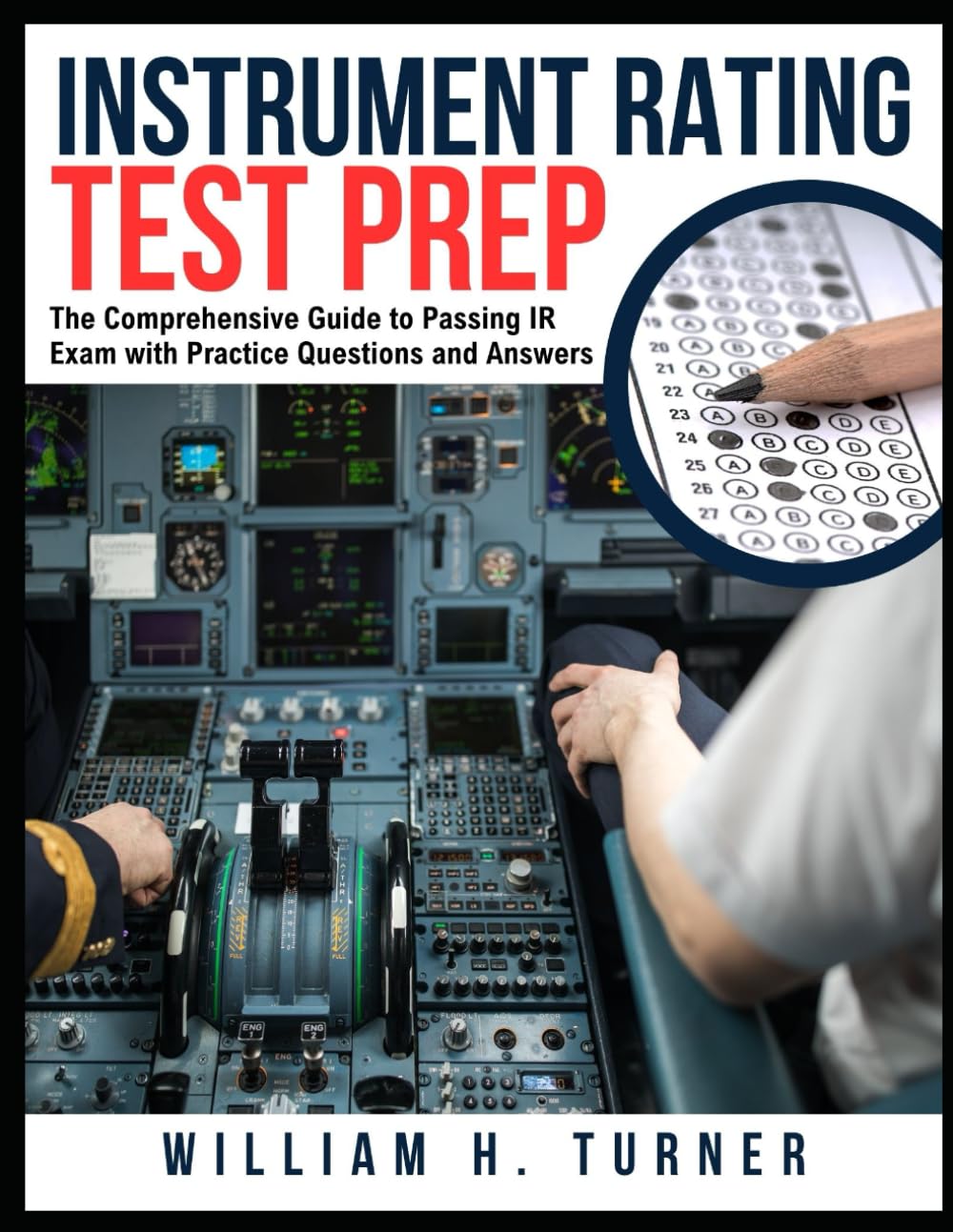 Instrument Rating Test Prep: The Comprehensive Guide to Passing IR Exam with Practice Questions and Answers