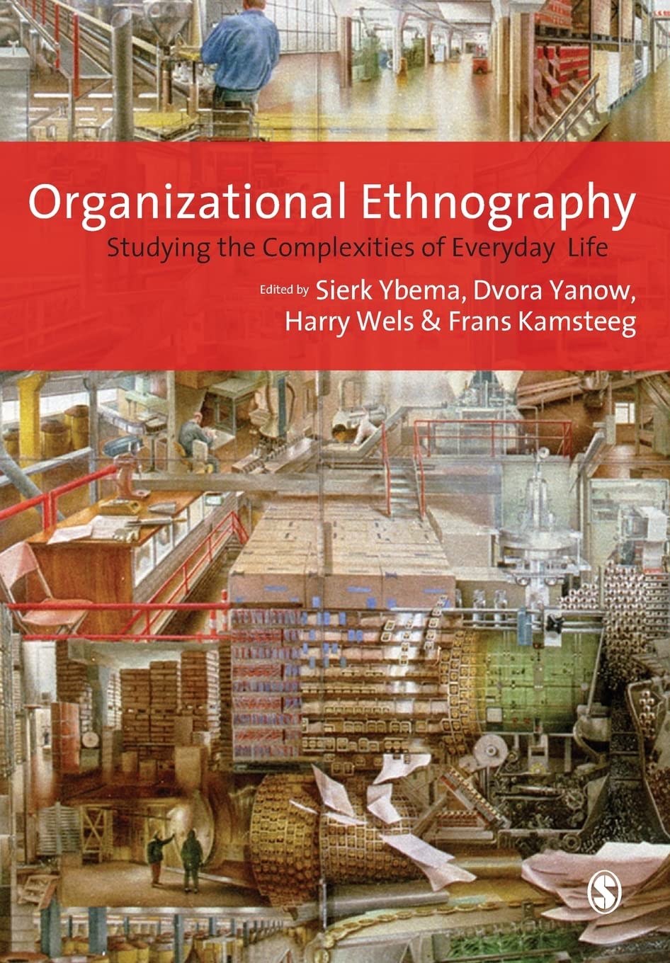Organizational Ethnography: Studying the Complexity of Everyday Life