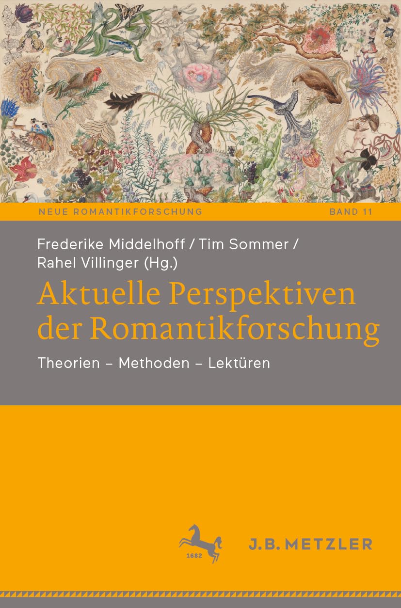 Aktuelle Perspektiven der Romantikforschung: Theorien – Methoden – Lektüren (Neue Romantikforschung, 11)