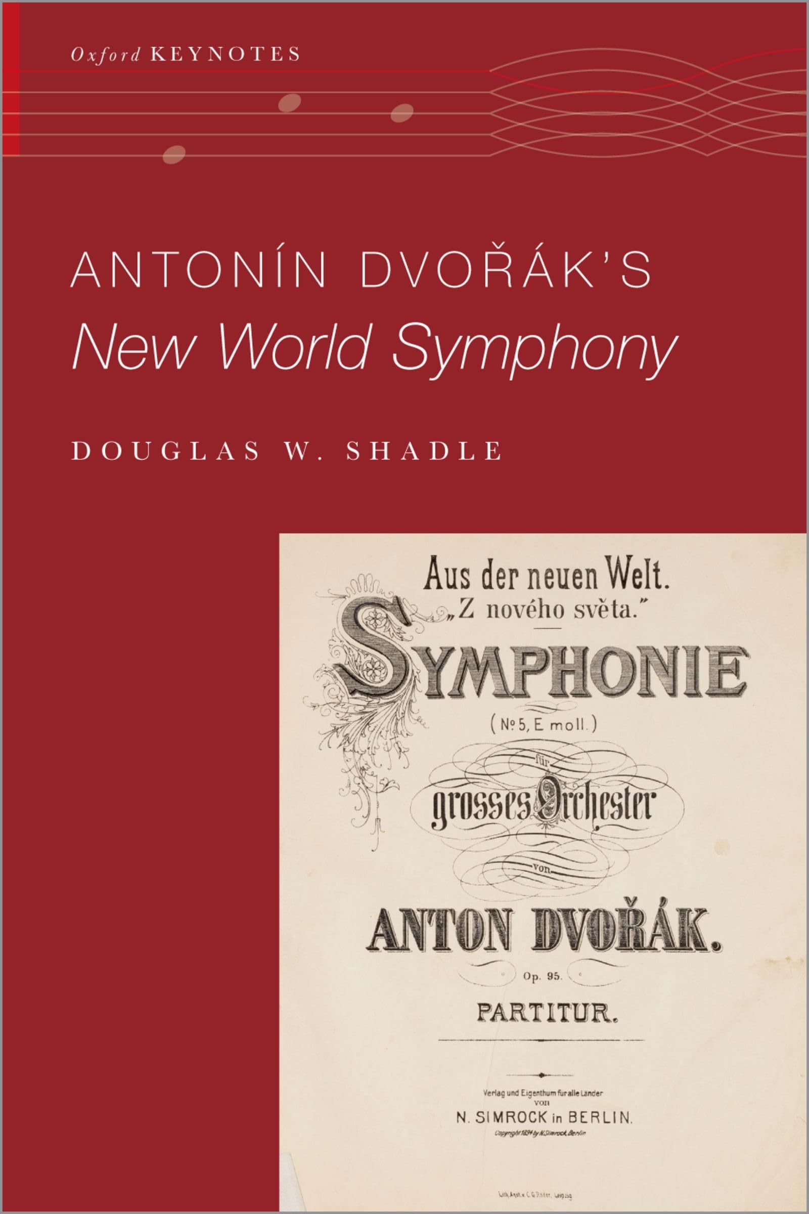 ANTONIN DVORAKS NEW WORLD SYMPHONY: Paperback (Oxford Keynotes)