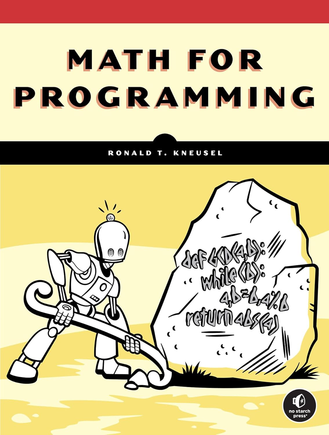 Math for Programming: Amazon.co.uk: Ronald T. Kneusel: 9781718503588: Books