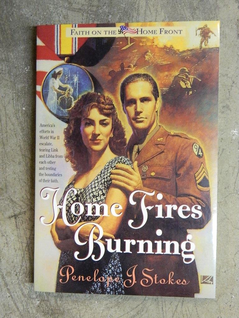 Home Fires Burning Penelope J. Stokes 9780842308625 Books