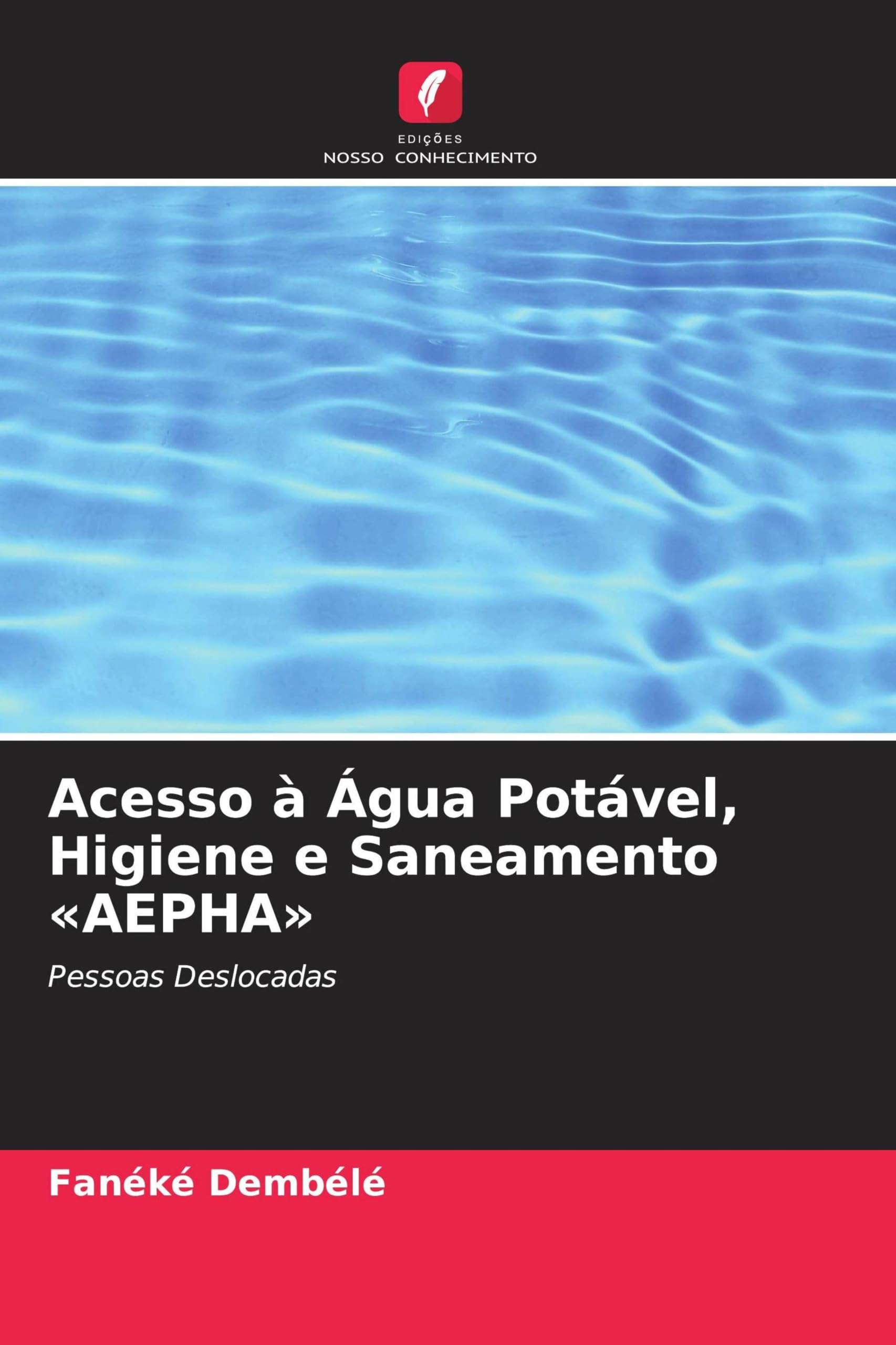 Acesso à Água Potável, Higiene e Saneamento 'AEPHA': Pessoas Deslocadas
