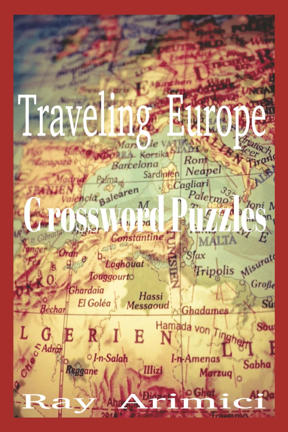 Traveling Europe Crossword Puzzles: New release 2025! A brand-new Europe crossword puzzle book with 50+ themed challenges about landmarks, culture,