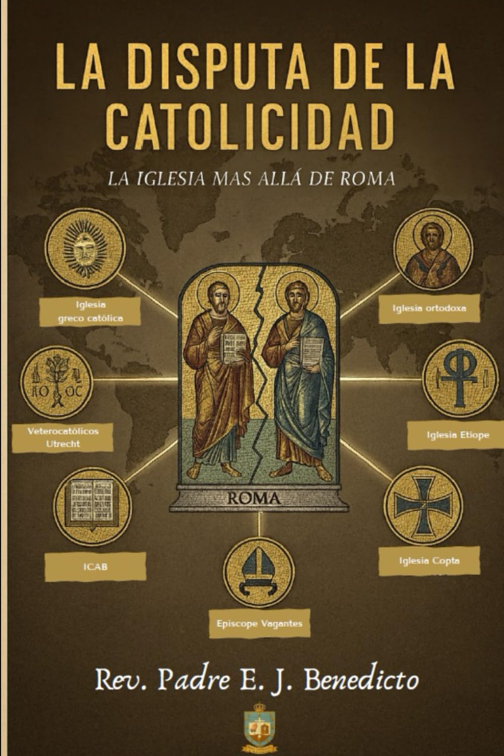 La disputa de la catolicidad: La Iglesia más allá de Roma